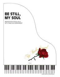 BE STILL MY SOUL - Med High Vocal Solo w/piano acc 
